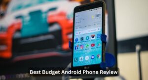 Best Budget Android Phone