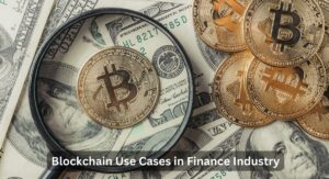 Blockchain Use Cases in Finance Industry